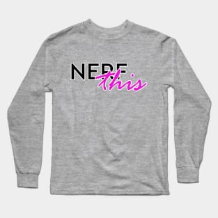 Nerf This Long Sleeve T-Shirt